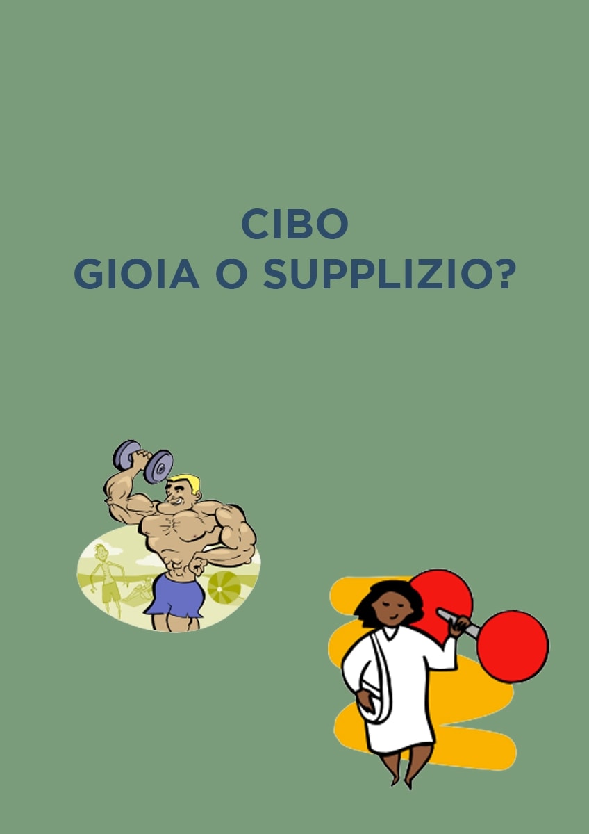 Cibo, gioia o supplizio?